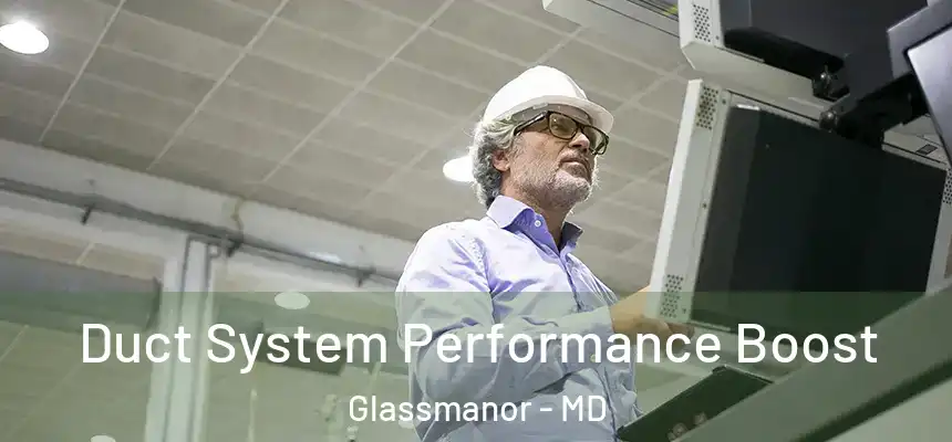  Duct System Performance Boost Glassmanor - MD