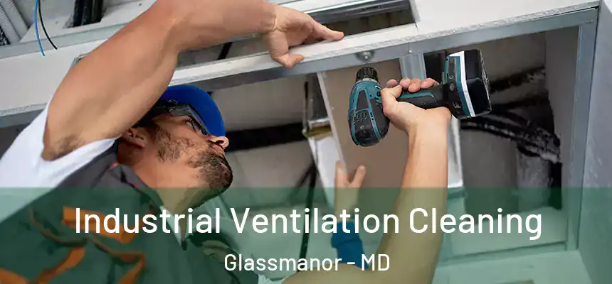  Industrial Ventilation Cleaning Glassmanor - MD