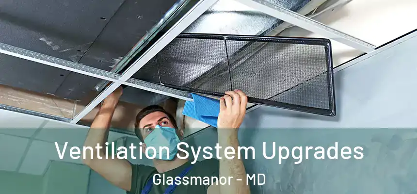  Ventilation System Upgrades Glassmanor - MD